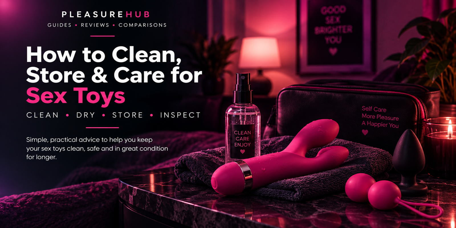 How to clean sex toys, dry, store and care for them properly